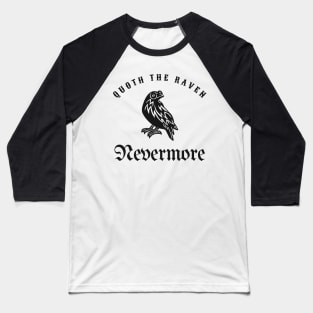 Quoth the Raven Nevermore - Poetry Baseball T-Shirt